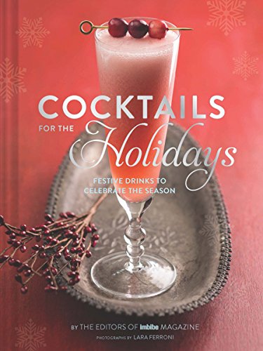 Imagen de archivo de Cocktails for the Holidays: Festive Drinks to Celebrate the Season a la venta por AwesomeBooks