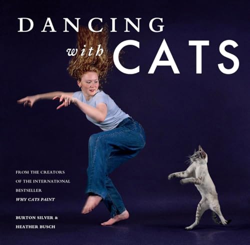 9781452128337: Dancing with Cats: From the Creators of the International Best Seller Why Cats Paint (Cat Books, Crazy Cat Lady Gifts, Gifts for Cat Lovers, Cat Photography)