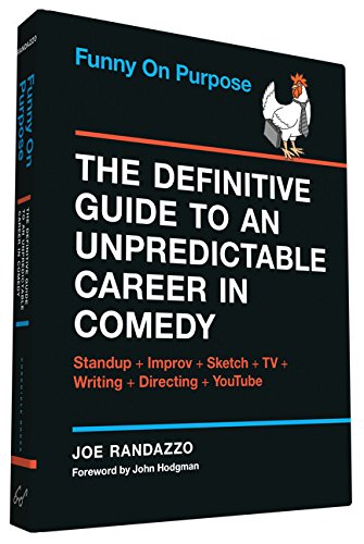 9781452128399: Funny on Purpose: The Definitive Guide to an Unpredictable Career in Comedy: Standup + Improv + Sketch + TV + Writing + Directing + YouTube