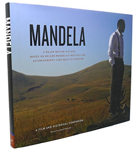 Stock image for Mandela: A Major Motion Picture Based on Nelson Mandela's Bestselling Autobiography Long Walk to Freedom: A Film and Historical Companion for sale by HPB-Diamond