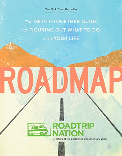 Beispielbild fr Roadmap : The Get-It-Together Guide for Figuring Out What to Do with Your Life (Book for Figuring Shit Out, Gift for Teens) zum Verkauf von Better World Books