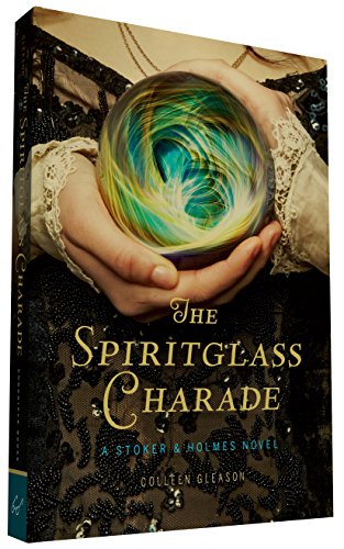 9781452128856: The Spiritglass Charade: A Stoker & Holmes Novel: 2
