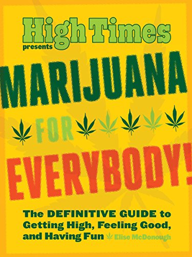 9781452128887: Marijuana for Everybody!: The Definitive Guide to Getting High, Feeling Good, and Having Fun