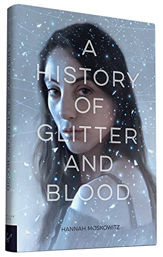 Beispielbild fr A History of Glitter and Blood zum Verkauf von Better World Books