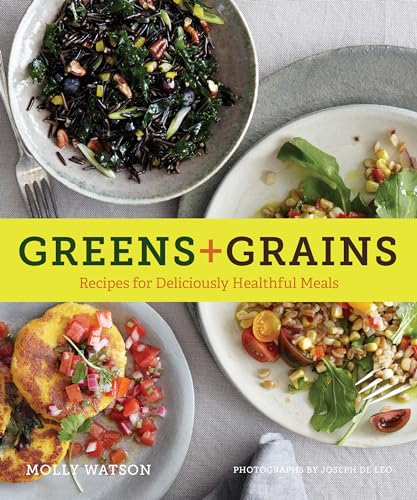 Stock image for Greens + Grains: Recipes for Deliciously Healthful Meals for sale by Gulf Coast Books