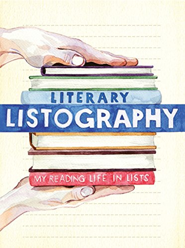 Stock image for Literary Listography: My Reading Life in Lists for sale by Goodwill of Colorado