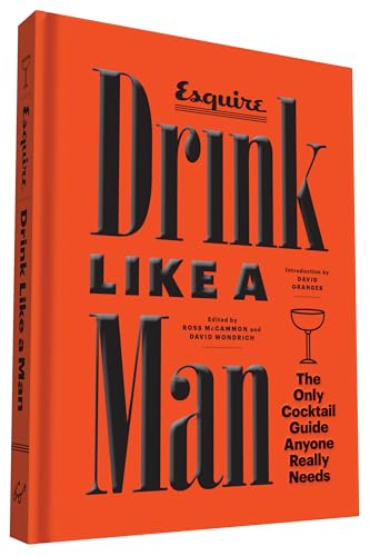 Imagen de archivo de Drink Like a Man: The Only Cocktail Guide Anyone Really Needs a la venta por Goodwill of Colorado