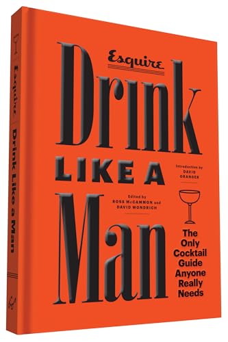 Stock image for Drink Like a Man: The Only Cocktail Guide Anyone Really Needs for sale by Revaluation Books
