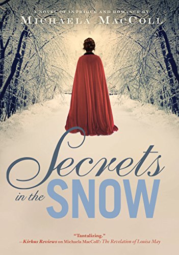 Stock image for Secrets in the Snow : A Novel of Intrigue and Romance for sale by Better World Books