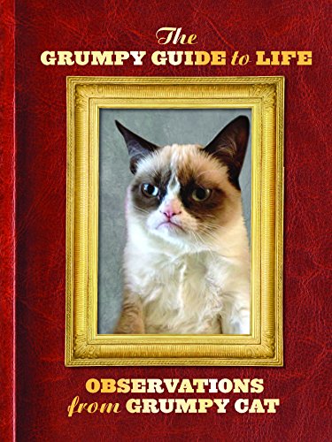 Beispielbild fr The Grumpy Guide to Life: Observations from Grumpy Cat (Grumpy Cat Book, Cat Gifts for Cat Lovers, Crazy Cat Lady Gifts) zum Verkauf von Gulf Coast Books