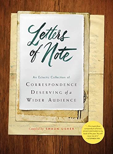 Stock image for Letters of Note: An Eclectic Collection of Correspondence Deserving of a Wider Audience (Historical Nonfiction Letters, Letters from Famous People, Book of Letters and Correspondance) for sale by the good news resource