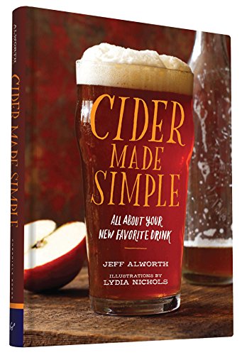 Stock image for Cider Made Simple: All About Your New Favorite Drink for sale by Once Upon A Time Books