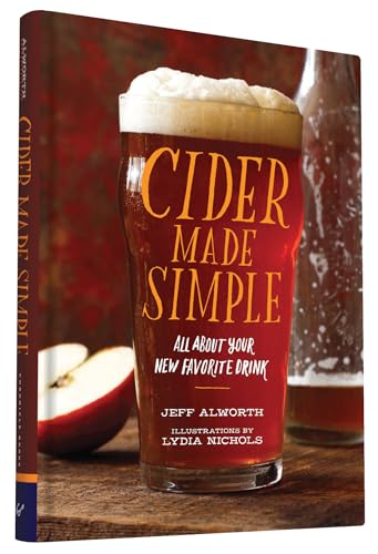 Stock image for Cider Made Simple: All About Your New Favorite Drink for sale by Once Upon A Time Books