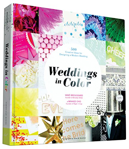 Imagen de archivo de Weddings in Color: 500 Creative Ideas for Designing a Modern Wedding a la venta por Orion Tech