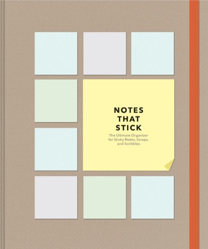 Beispielbild fr Notes that Stick: The Ultimate Organizer for Sticky Notes, Scraps, and Scribbles zum Verkauf von Books From California