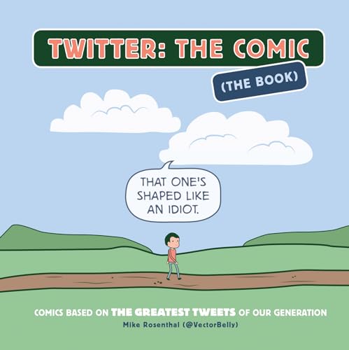 Stock image for Twitter: The Comic (The Book): Comics Based on the Greatest Tweets of Our Generation for sale by Wonder Book
