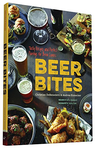 Stock image for Beer Bites : Tasty Recipes and Perfect Pairings for Brew Lovers for sale by Better World Books