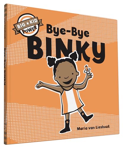 Beispielbild fr Bye-Bye Binky : Big Kid Power zum Verkauf von Better World Books