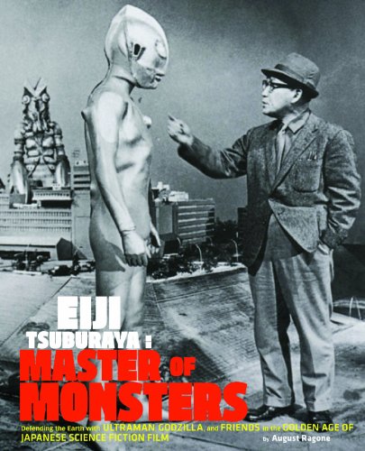 9781452135397: Eiji Tsuburaya: Master of Monsters: Defending the Earth with Ultraman, Godzilla, and Friends in the Golden Age of Japanese Science Fiction Film