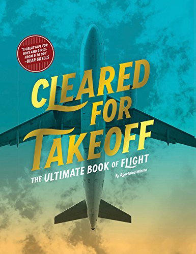 Stock image for Cleared for Takeoff: The Ultimate Book of Flight for sale by Goodwill Industries
