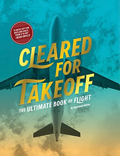Stock image for Cleared for Takeoff: The Ultimate Book of Flight for sale by Zoom Books Company