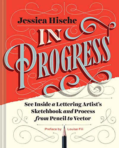 9781452136226: In Progress: See Inside a Lettering Artist's Sketchbook and Process, from Pencil to Vector (Hand Lettering Books, Learn to Draw Books, Calligraphy Workbook for Beginners)