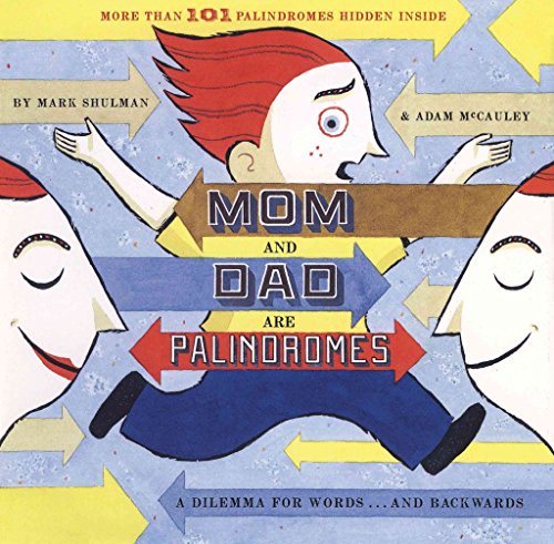 9781452136431: Mom and Dad are Palindromes: A Dilemma for Words... and Backwards