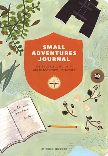 9781452136509: Small Adventures Journal: A Little Field Guide for Big Discoveries in Nature