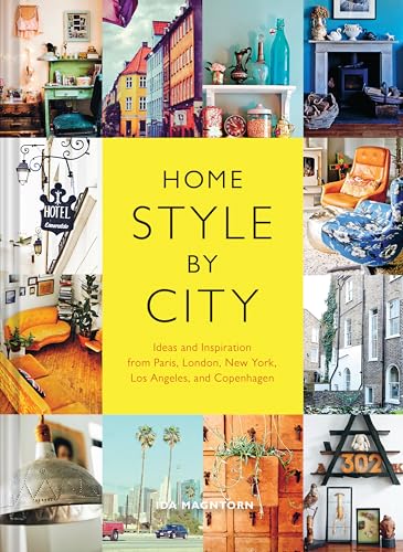 Stock image for Home Style by City : Ideas and Inspiration from Paris, London, New York, Los Angeles, and Copenhagen for sale by Better World Books