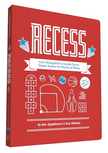 Stock image for Recess: From Dodgeball to Double Dutch: Classic Games for Players of Today for sale by Half Price Books Inc.