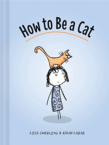 Stock image for How to Be a Cat for sale by SecondSale