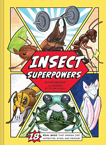 Stock image for Insect Superpowers: 18 Real Bugs that Smash, Zap, Hypnotize, Sting, and Devour! (Insect Book for Kids, Book about Bugs for Kids) for sale by SecondSale