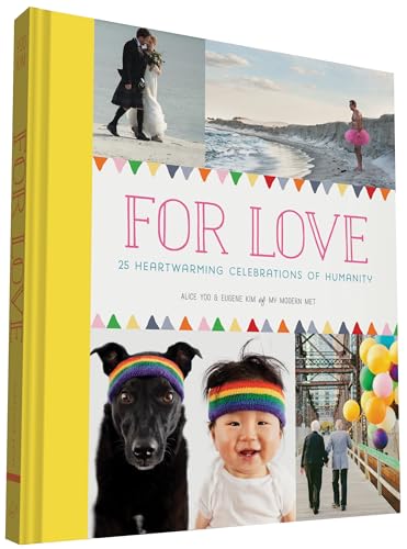 Stock image for For Love: 25 Heartwarming Celebrations of Humanity for sale by Gulf Coast Books