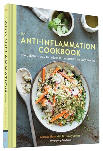 Stock image for The Anti-Inflammation Cookbook: The Delicious Way to Reduce Inflammation and Stay Healthy (Anti-Inflammatory Diet Cookbook, Keto Cookbook, Celiac Cookbook, Whole30 Cookbook, Keto Diet Books) for sale by Goodwill of Colorado