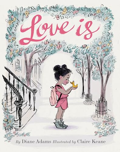 Beispielbild fr Love Is: (Illustrated Story Book about Caring for Others, Book About Love for Parents and Children, Rhyming Picture Book) zum Verkauf von BooksRun