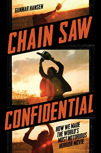 9781452140049: Chain Saw Confidential: How We Made the World's Most Notorious Horror Movie