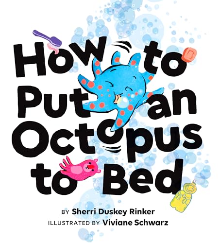 Stock image for How to Put an Octopus to Bed: (Going to Bed Book, Read-Aloud Bedtime Book for Kids) for sale by Zoom Books Company