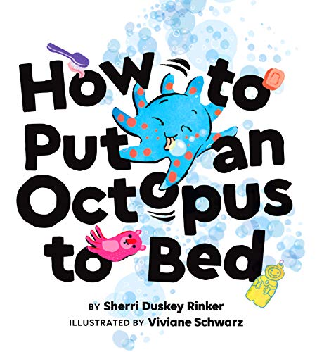 9781452140100: How to Put an Octopus to Bed: (Going to Bed Book, Read-Aloud Bedtime Book for Kids)