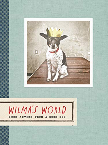 WILMA'S WORLD : GOOD ADVICE FROM A GOOD