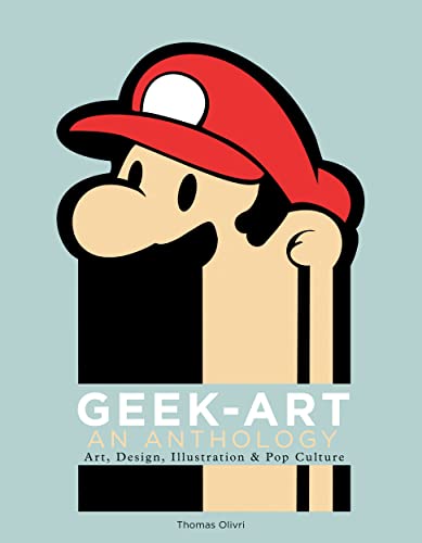 Beispielbild fr Geek-Art: An Anthology: Art, Design, Illustration & Pop Culture zum Verkauf von BooksRun