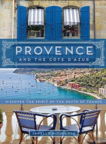 Beispielbild fr Provence and the Cote d'Azur: Discover the Spirit of the South of France zum Verkauf von WorldofBooks