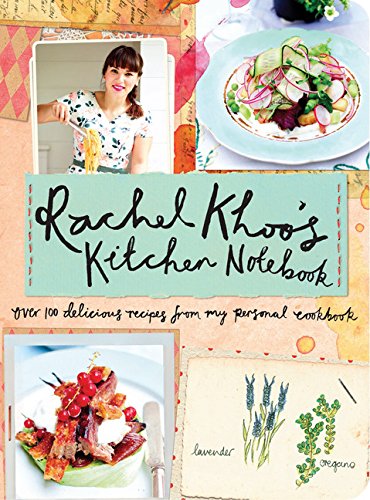 9781452140568: Rachel Khoo's Kitchen Notebook: Over 100 Delicious Recipes from My Personal Cookbook