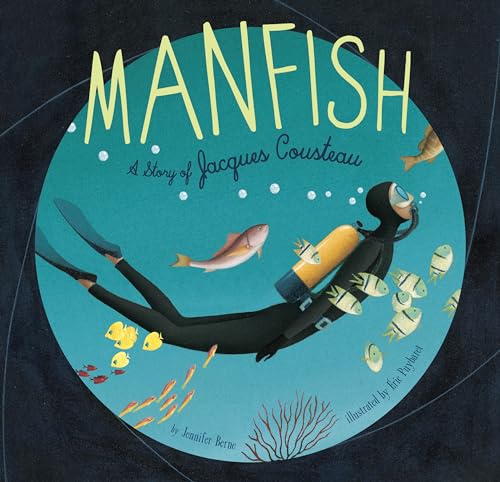 9781452141237: Manfish: A Story of Jacques Cousteau
