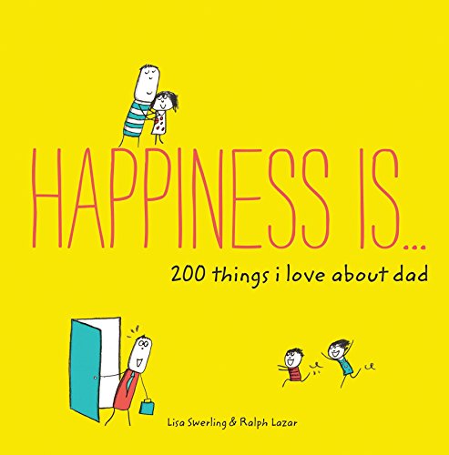Beispielbild fr Happiness Is . 200 Things I Love about Dad : (Father's Day Gifts, Gifts for Dads from Sons and Daughters, New Dad Gifts) zum Verkauf von Better World Books