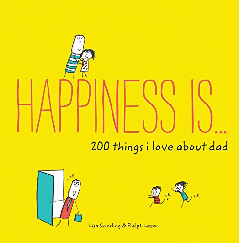 9781452142661: Happiness Is . . . 200 Things I Love about Dad: (Father's Day Gifts, Gifts for Dads from Sons and Daughters, New Dad Gifts)