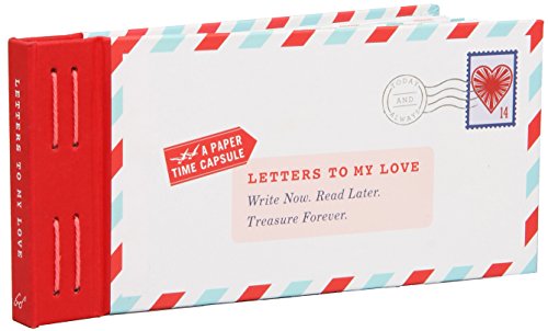9781452142678: Letters to My Love: Write Now, Read Later, and Treasure Forever