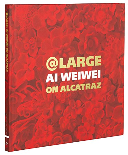 Stock image for At Large: AI Weiwei on Alcatraz for sale by ThriftBooks-Dallas