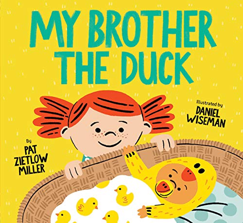 Beispielbild fr My Brother the Duck: (New Baby Book for Siblings, Big Sister Little Brother Book for Toddlers) zum Verkauf von SecondSale