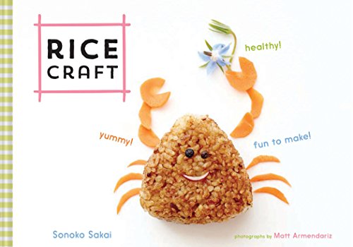 Stock image for Rice Craft: Yummy! Healthy! Fun to Make! for sale by SecondSale