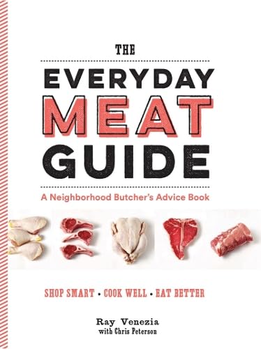 9781452142883: The Everyday Meat Guide: A Neighborhood Butcher’s Advice Book